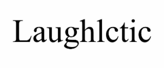 LAUGHLCTIC
