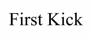 FIRST KICK