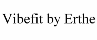 VIBEFIT BY ERTHE