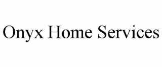 ONYX HOME SERVICES