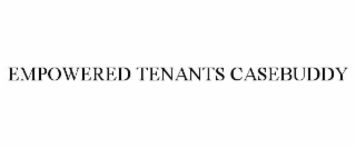 EMPOWERED TENANTS CASEBUDDY