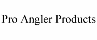 PRO ANGLER PRODUCTS