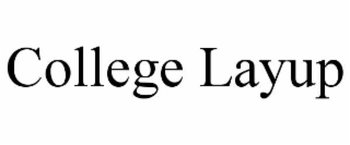 COLLEGE LAYUP