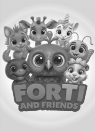 FORTI AND FRIENDS