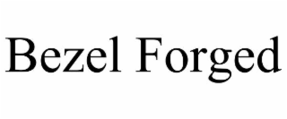 BEZEL FORGED