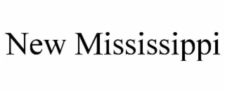 NEW MISSISSIPPI