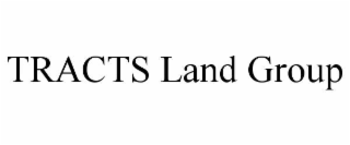 TRACTS LAND GROUP