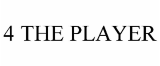 4 THE PLAYER