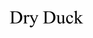 DRY DUCK