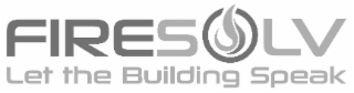 FIRESOLV LET THE BUILDING SPEAK