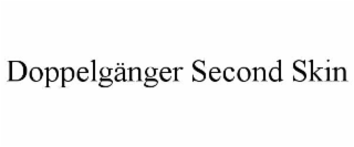 DOPPELGÄNGER SECOND SKIN