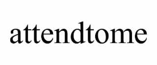 ATTENDTOME