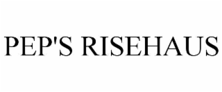 PEP'S RISEHAUS
