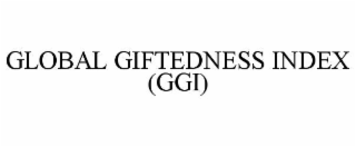 GLOBAL GIFTEDNESS INDEX (GGI)