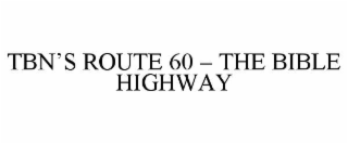 TBN’S ROUTE 60 – THE BIBLE HIGHWAY