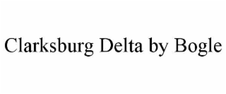 CLARKSBURG DELTA BY BOGLE