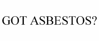 GOT ASBESTOS?
