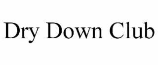 DRY DOWN CLUB
