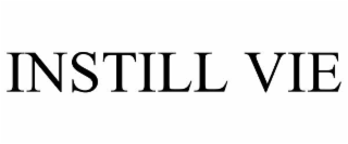 INSTILL VIE