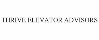 THRIVE ELEVATOR ADVISORS