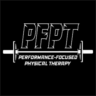 PFPT PERFORMANCE-FOCUSED PHYSICAL THERAPY