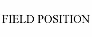 FIELD POSITION