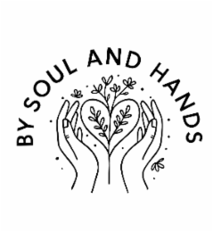 BY SOUL AND HANDS