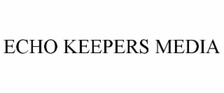 ECHO KEEPERS MEDIA
