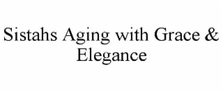 SISTAHS AGING WITH GRACE & ELEGANCE