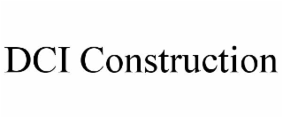 DCI CONSTRUCTION