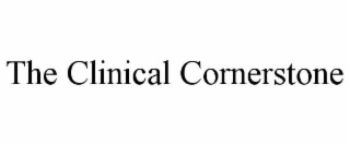 THE CLINICAL CORNERSTONE