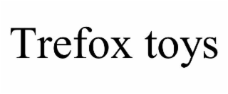TREFOX TOYS
