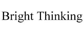 BRIGHT THINKING