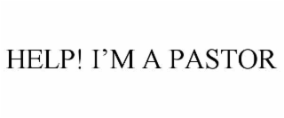 HELP! I’M A PASTOR