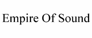 EMPIRE OF SOUND