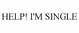 HELP! I'M SINGLE