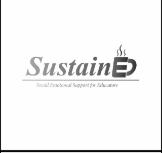 SUSTAIN SOCIAL EMOTIONAL SUPPORT FOR EDUCATORS