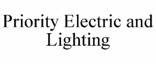 PRIORITY ELECTRIC AND LIGHTING