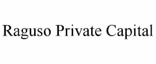 RAGUSO PRIVATE CAPITAL