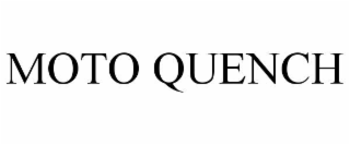 MOTO QUENCH