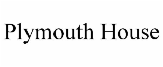 PLYMOUTH HOUSE
