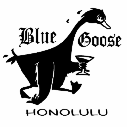 BLUE  GOOSE HONOLULU
