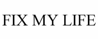 FIX MY LIFE