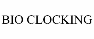 BIO CLOCKING