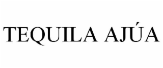 TEQUILA AJÚA