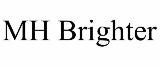MH BRIGHTER