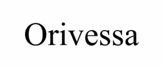 ORIVESSA