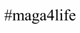 #MAGA4LIFE