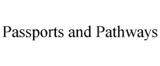 PASSPORTS AND PATHWAYS