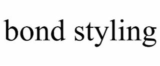 BOND STYLING